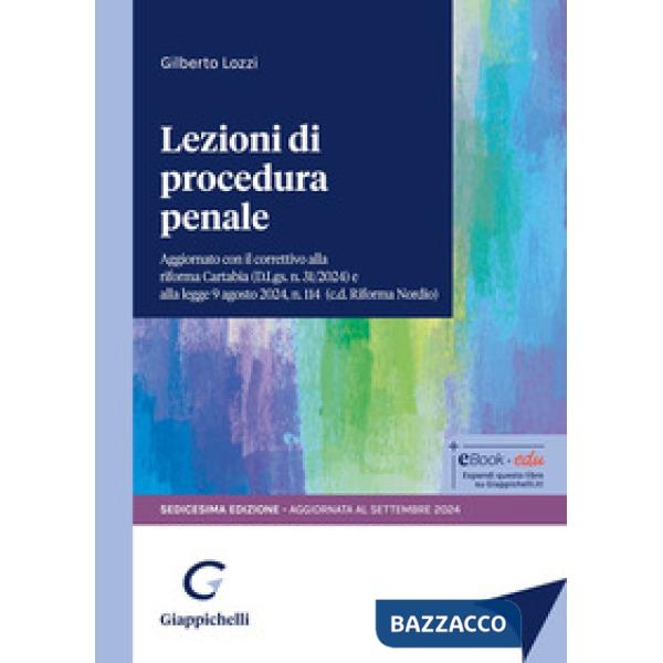 Lezioni di procedura penale. Aggiornato con il correttivo alla riforma Cartabia (D.Lgs. n. 31/2024) e alla legge 9 agosto 2024, 