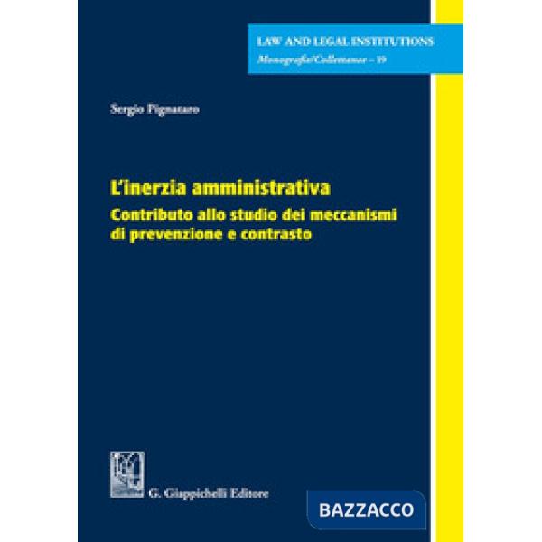 L'inerzia amministrativa. Contributo allo studio dei meccanismi di prevenzione e contrasto