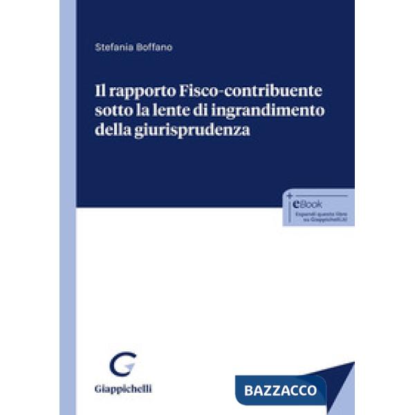 Il rapporto fisco-contribuente sotto la lente d'ingrandimento della giurisprudenza
