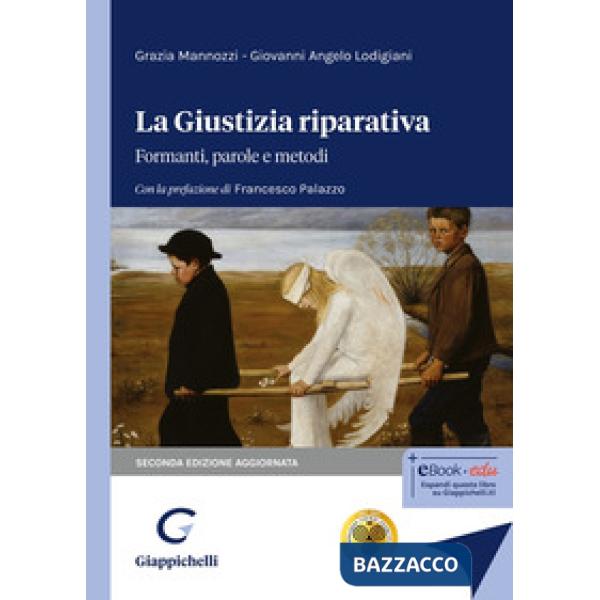 La giustizia riparativa. Formanti, parole e metodi
