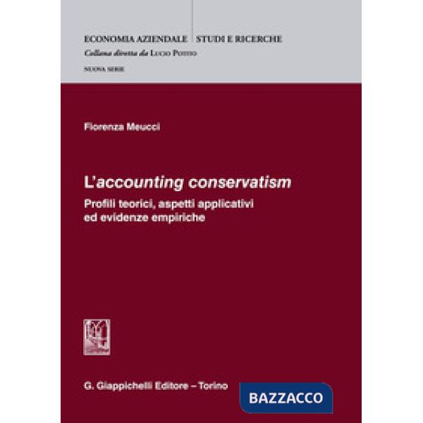«L'accounting conservatism». Profili teorici, aspetti applicativi ed evidenze empiriche