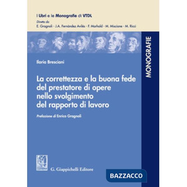 La correttezza e la buona fede del prestatore di opere nello svolgimento del rapporto di lavoro