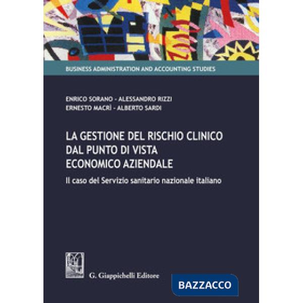 La gestione del rischio clinico dal punto di vista economico aziendale: il caso del Servizio sanitario nazionale italiano