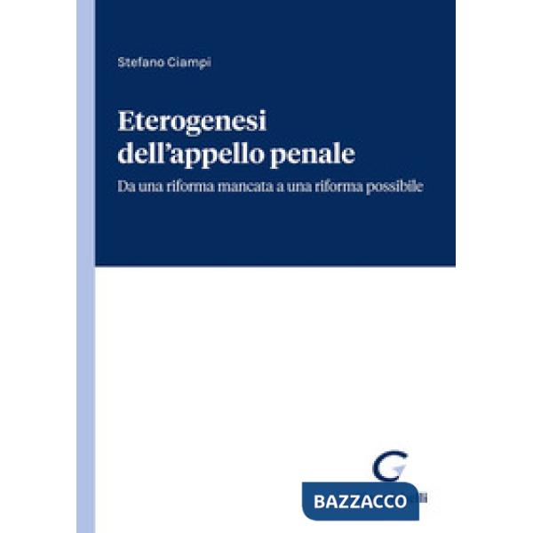 Eterogenesi dell'appello penale. Da una riforma mancata a una riforma possibile