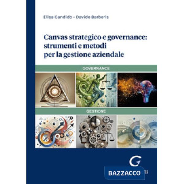 Canvas strategico e governance: strumenti e metodi per la gestione aziendale