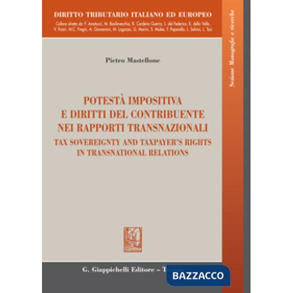 Potestà impositiva e diritti del contribuente nei rapporti transnazionali. Ediz. italiana e inglese
