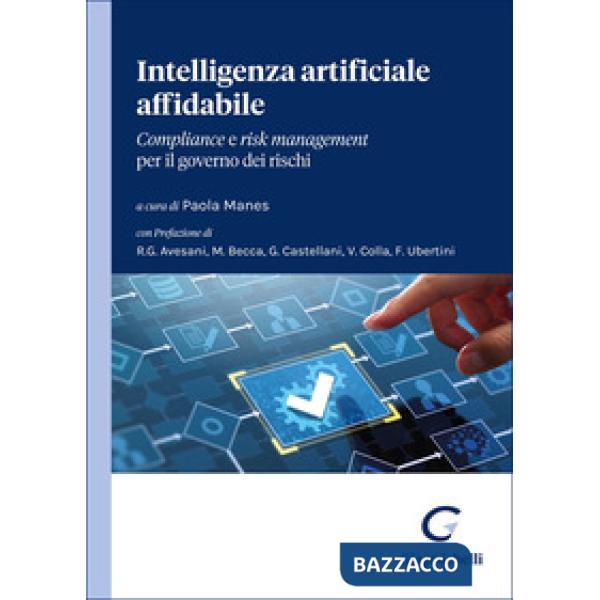 Intelligenza artificiale affidabile. Compliance e risk management per il governo dei rischi