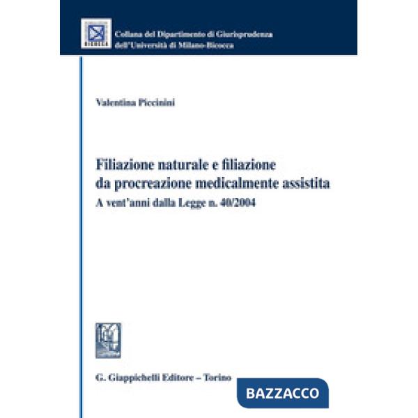 Filiazione naturale e filiazione da procreazione medicalmente assistita. A vent'anni dalla Legge n. 40/2004