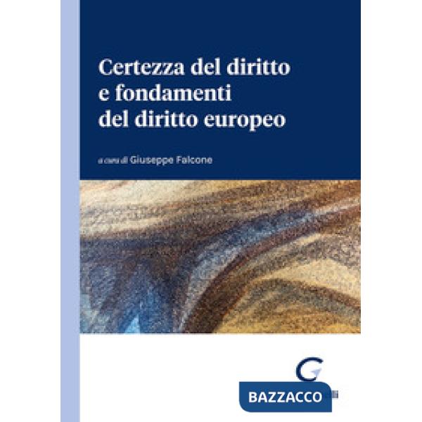 Certezza del diritto e fondamenti del diritto europeo