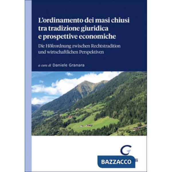 L'ordinamento dei masi chiusi tra tradizione giuridica e prospettive economiche