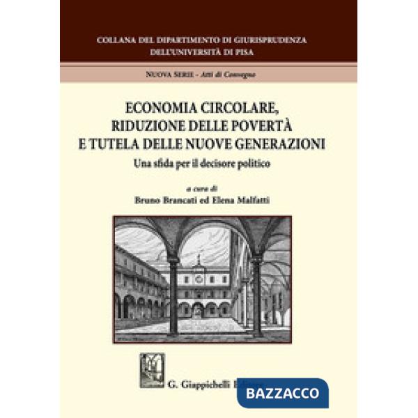 Economia circolare, riduzione delle povertà e tutela delle nuove generazioni. Una sfida per il decisore politico