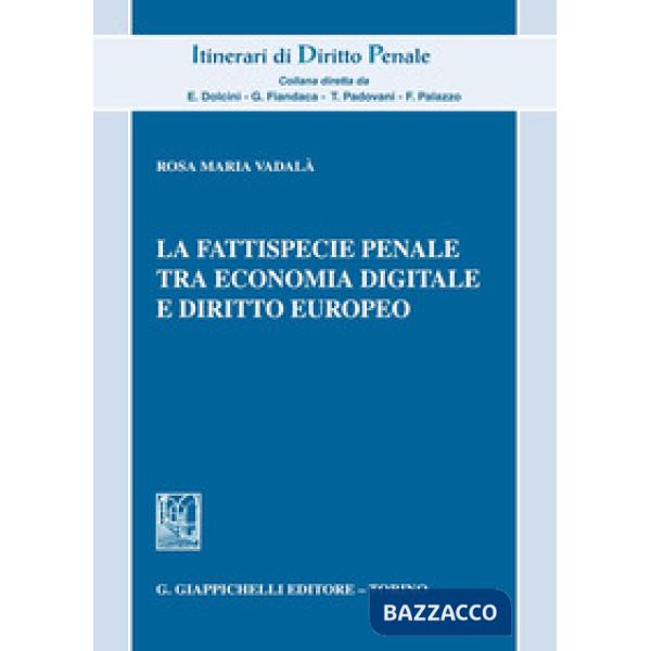 La fattispecie penale tra economia digitale e diritto europeo