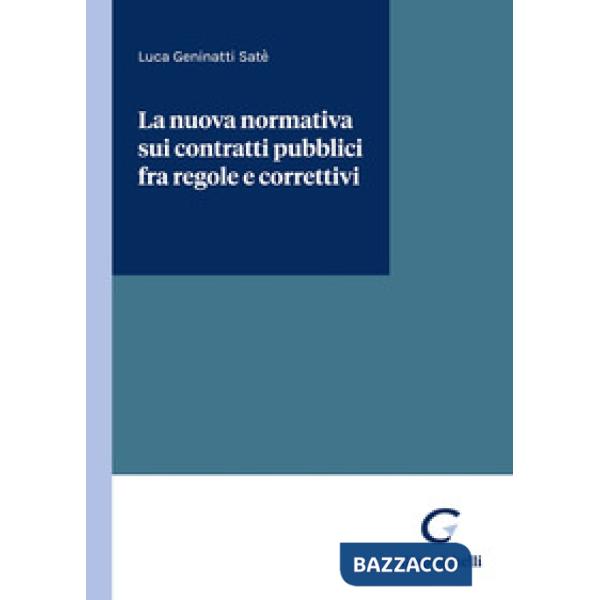 La nuova normativa sui contratti pubblici fra regole e correttivi