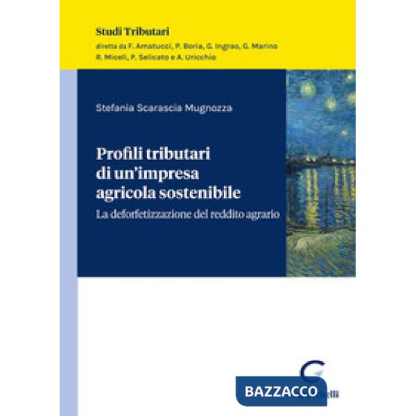 Profili tributari di un'impresa agricola sostenibile. La deforfetizzazione del reddito agrario
