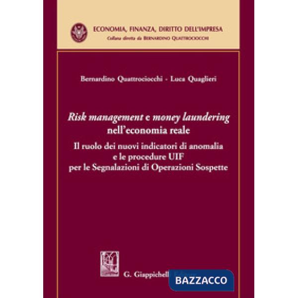 «Risk management e money laundering» nell'economia reale. Il ruolo dei nuovi indicatori di anomalia e le procedure UIF per le Se