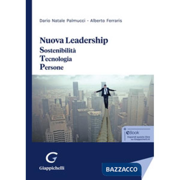 Nuova leadership. Sostenibilità. Tecnologia. Persone