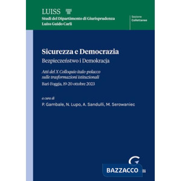 Sicurezza e democrazia-Bezpieczenstwo i demokracja. Atti del X Colloquio italo-polacco sulle trasformazioni istituzionali (Bari-