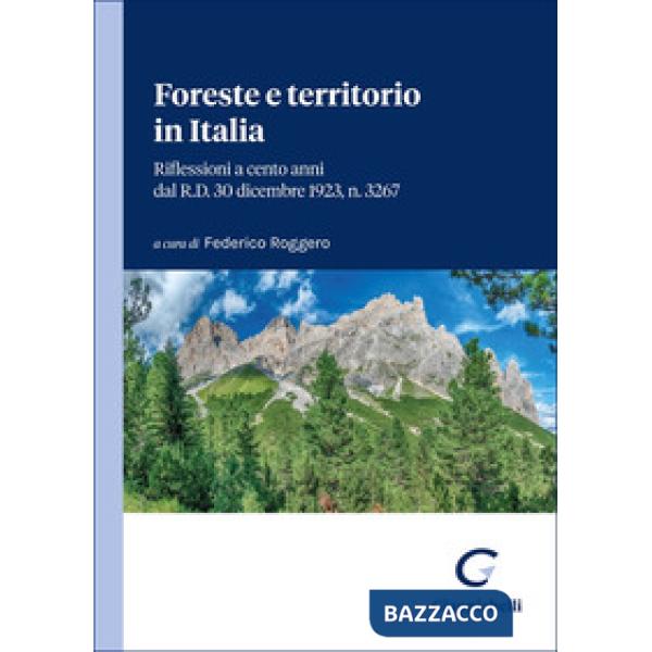 Foreste e territorio in Italia. Riflessioni a cento anni dal R.D. 30 dicembre 1923, n. 3267