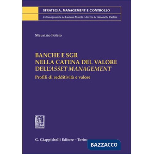 Banche e SGR nella catena del valore dell'asset management. Profili di redditività e valore