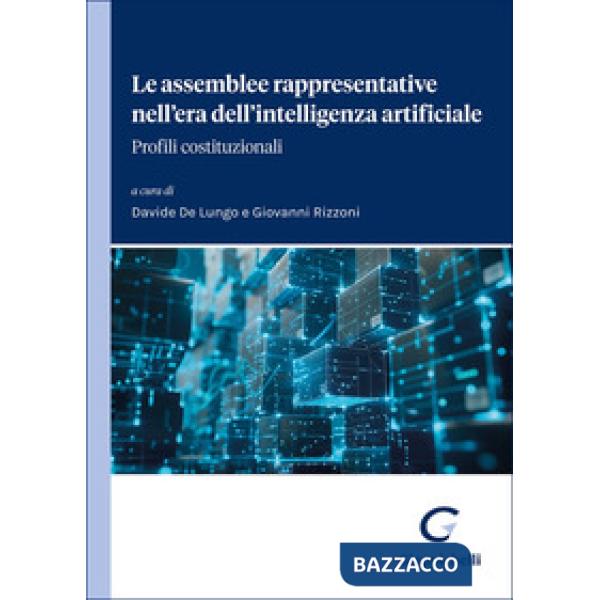 Le assemblee rappresentative nell'era dell'intelligenza artificiale. Profili costituzionali