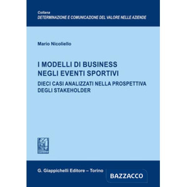 I modelli di business negli eventi sportivi. Dieci casi analizzati nella prospettiva degli stakeholder