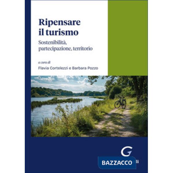 Ripensare il turismo. Sostenibilità, partecipazione, territorio