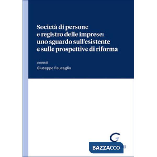 Società di persone e registro delle imprese: uno sguardo sull'esistente e sulle prospettive di riforma