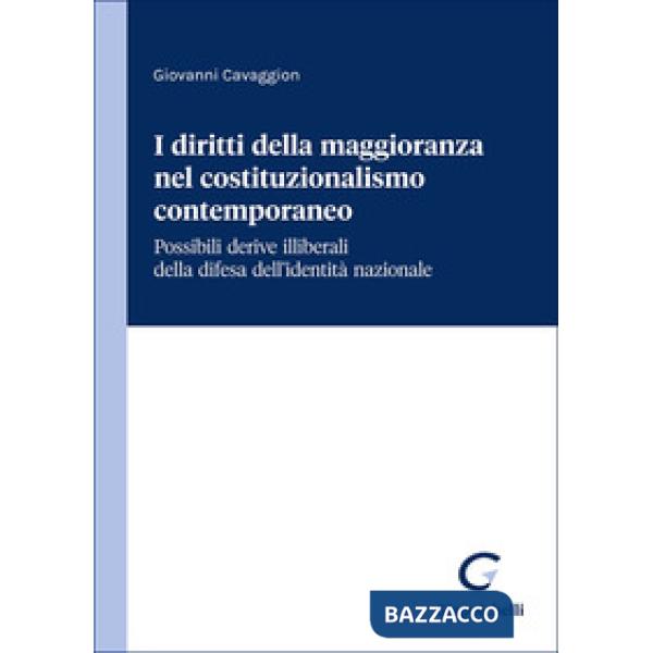 I diritti della maggioranza nel costituzionalismo contemporaneo. Possibili derive illiberali della difesa dell'identità nazional