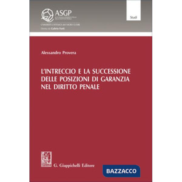 L'intreccio e la successione delle posizioni di garanzia nel diritto penale