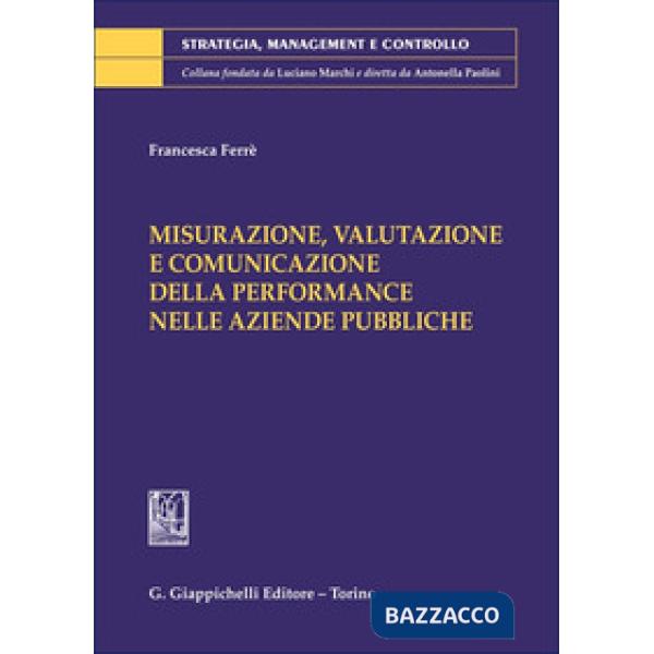 Misurazione, valutazione e comunicazione della performance nelle aziende pubbliche