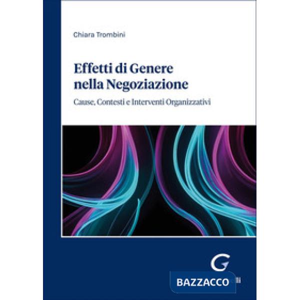 Effetti di genere nella negoziazione. Cause, contesti e interventi organizzativi