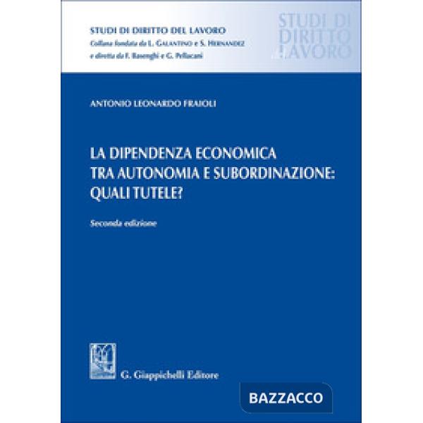 La dipendenza economica tra autonomia e subordinazione: quali tutele?