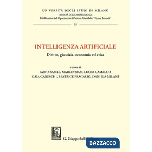 Intelligenza artificiale. Diritto, giustizia, economia ed etica