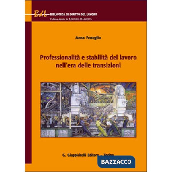 Professionalità e stabilità del lavoro nell'era delle transizioni