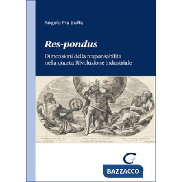 Res-pondus. Dimensioni della responsabilità nella quarta Rivoluzione industriale