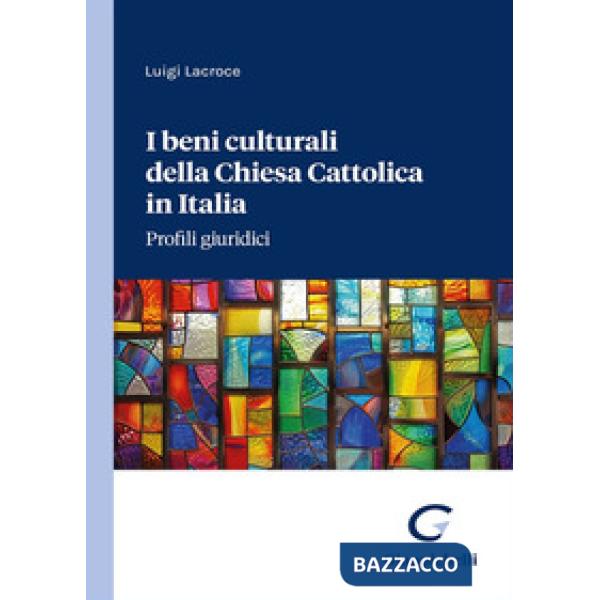 I beni culturali della Chiesa Cattolica in Italia. Profili giuridici