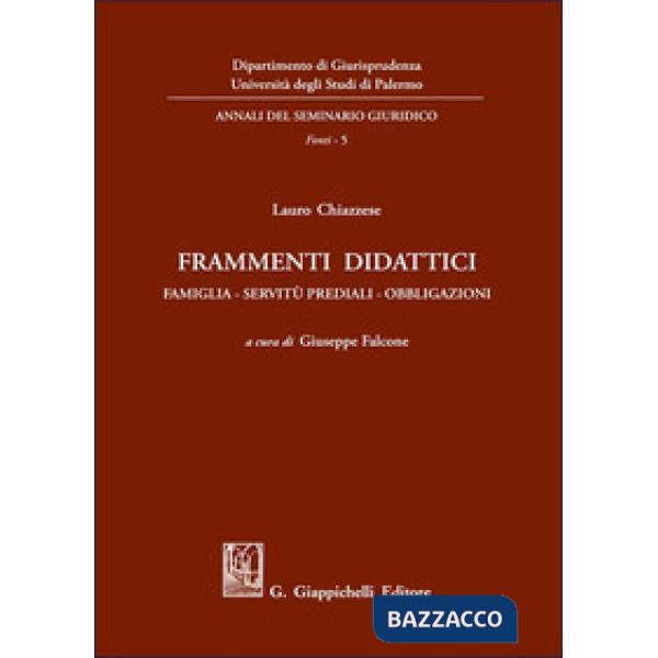 Frammenti didattici. Famiglia. Servitù prediali. Obbligazioni