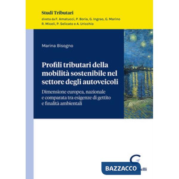 Profili tributari della mobilità sostenibile nel settore degli autoveicoli. Dimensione europea, nazionale e comparata tra esigen