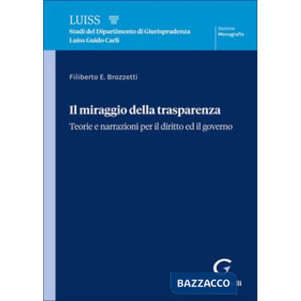 Il miraggio della trasparenza. Teorie per il diritto ed il governo