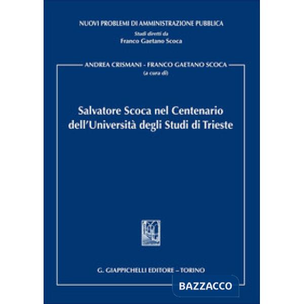 Salvatore Scoca nel Centenario dell'Università degli Studi di Trieste