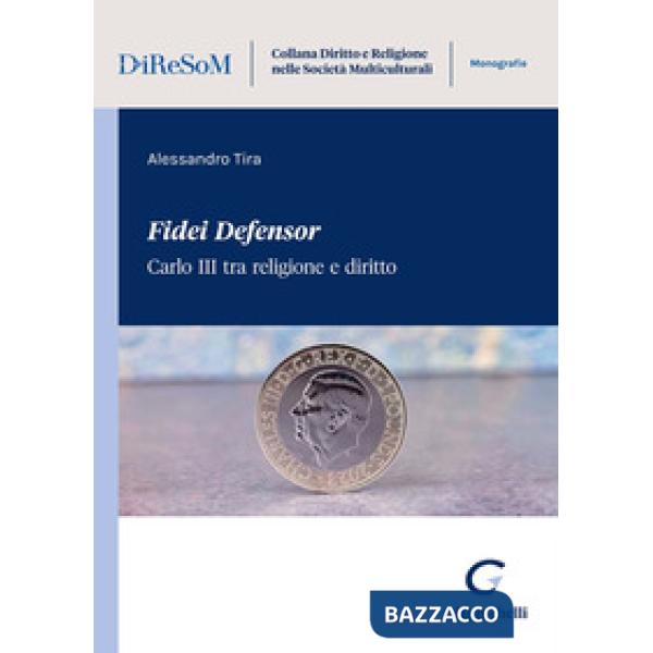 «Fidei Defensor». Carlo III tra religione e diritto