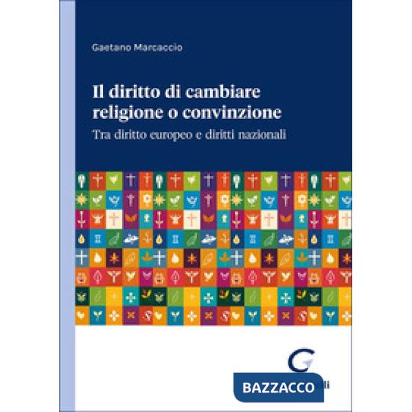 Il diritto di cambiare religione o convinzione. Tra diritto europeo e diritti nazionali