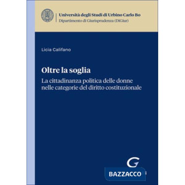 Oltre la soglia. La cittadinanza politica delle donne nelle categorie del diritto costituzionale