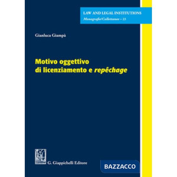 Motivo oggettivo di licenziamento e «repêchage»