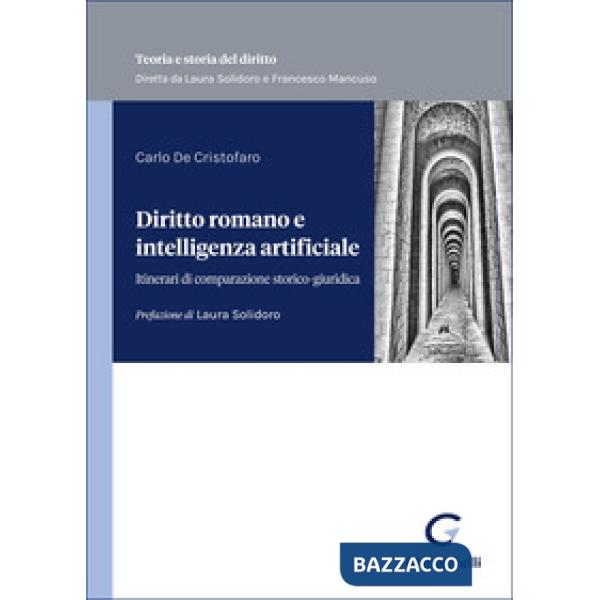 Diritto romano e intelligenza artificiale. Itinerari di comparazione storico-giuridica