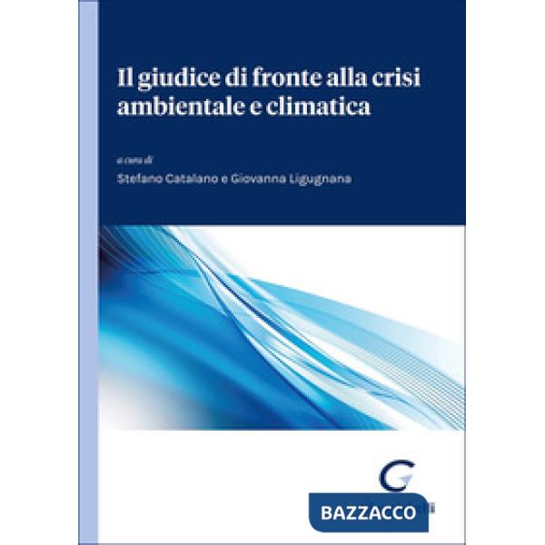 Il giudice di fronte alla crisi ambientale e climatica