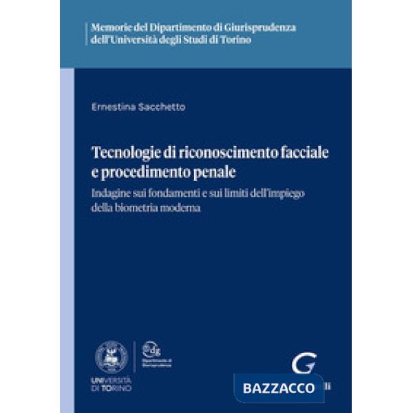 Tecnologie di riconoscimento facciale e procedimento penale. Indagine sui fondamenti e sui limiti dell'impiego della biometria m