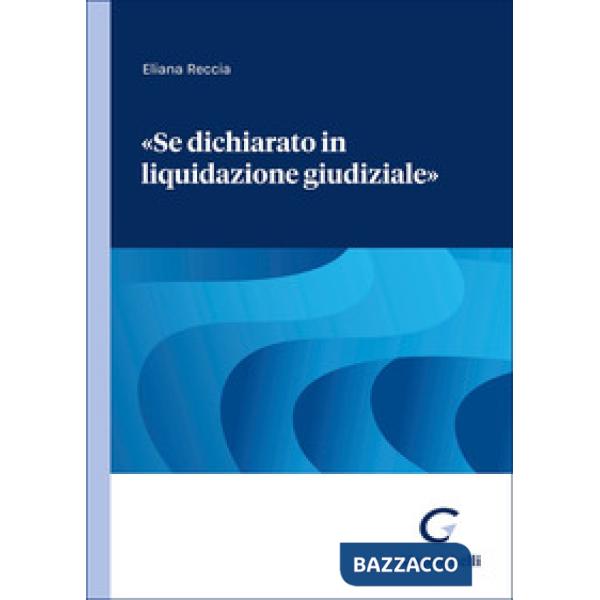 «Se dichiarato in liquidazione giudiziale»