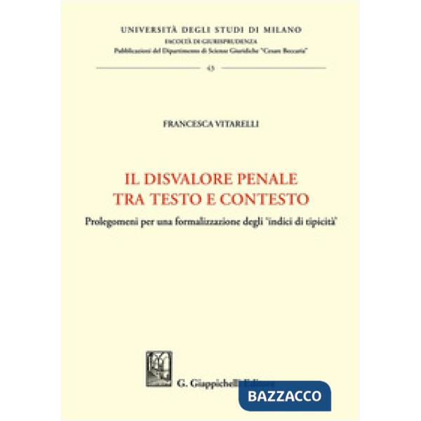 Il disvalore penale tra testo e contesto. Prolegomeni per una formalizzazione degli «indici di tipicità»