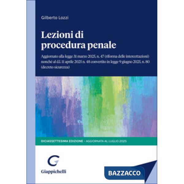 Lezioni di procedura penale. Aggiornato alla legge 31 marzo 2025, n.47 (riforma delle intercettazioni) nonché al d.l. 11 aprile 